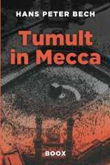 Tumult in Mecca From Civil Servant to Global Business Adventurer: Henrik Bertelsen's Unexpected Journey. cover image