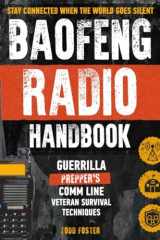 Baofeng Radio Handbook: The Guerrilla Prepper's Comm Line – Veteran Survival Techniques for Staying Connected When the World Goes Silent cover image