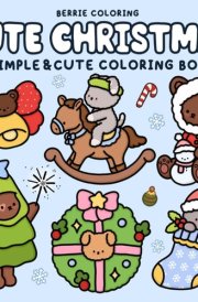 Cute Christmas: Easy & Bold Coloring Book for Kids & Adults with Simple and Big Designs for Relaxation Featuring Super Cute Animal Characters (Simple & Cute Coloring Books) cover image