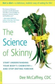 The Science of Skinny Start Understanding Your Body's Chemistry—and Stop Dieting Forever cover image