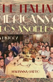 The Italian Americans of Los Angeles A History cover image