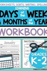 Learning Days of the Week and Months of the Year Workbook: Worksheets, Sorts, Writing, and Spelling for Kindergarten, First Grade, and Second Grade Learning cover image
