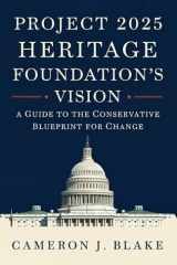 Project 2025: Heritage Foundation's Vision: A Guide to the Conservative Blueprint for Change cover image