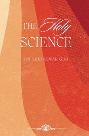 The Holy Science: & The Five Stages of the Heart cover image