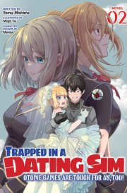 Trapped in a Dating Sim: Otome Games Are Tough for Us, Too! (Light Novel) Vol. 2 cover image