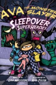 Ava the Monster Slayer: Sleepover Superheroes cover image
