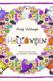 Frog Village Halloween: Coloring Book for Children and Adults cover image