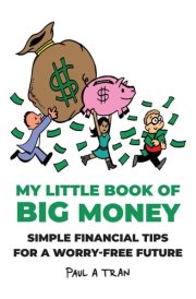 My Little Book of Big Money Simple Financial Tips for a Worry-Free Future cover image
