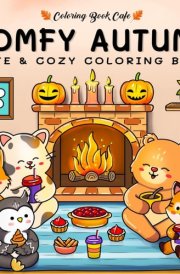 Comfy Autumn: Coloring Book for Adults & Teens Featuring Autumn Hygge Scenes with Super Cute Animal Characters for Stress Relief and Relaxation (Cute and Comfy Coloring Books) cover image
