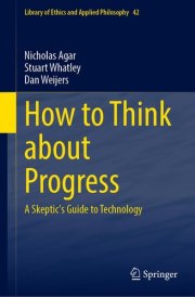 How to Think about Progress A Skeptic's Guide to Technology cover image