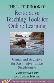 Little Book of Restorative Teaching Tools for Online Learning Games and Activities for Restorative Justice Practitioners cover image