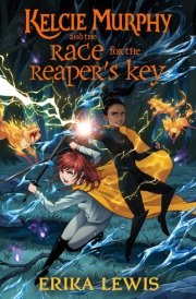Kelcie Murphy and the Race for the Reaper's Key cover image
