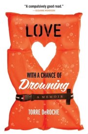Love with a Chance of Drowning A Memoir cover image