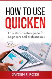 HOW TO USE QUICKEN: Easy step-by-step guide for beginners and professionals cover image