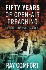Fifty Years of Open-Air Preaching Everything I've Learned cover image