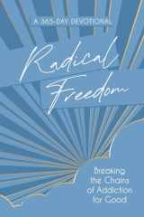 Radical Freedom Breaking the Chains of Addiction for Good cover image