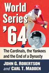 World Series '64 The Cardinals, the Yankees and the End of a Dynasty cover image