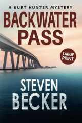 Backwater Pass: Large Print (Kurt Hunter Mysteries - Large Print Editions) cover image