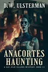 Anacortes Haunting (San Juan Islands Mystery Book 11) cover image
