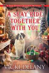 A Slay Ride Together With You A Year-Round Christmas Mystery cover image