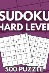 Sudoku Hard Level Book: 500 Puzzles with Solution for Adults cover image