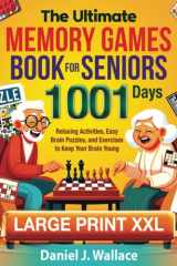 The Ultimate Memory Games Book for Seniors: 1001 Days of Relaxing Activities, Easy Brain Puzzles, and Exercises to Keep Your Brain Young cover image