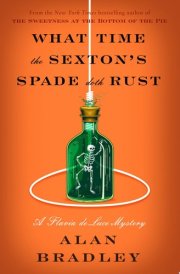 What Time the Sexton's Spade Doth Rust A Flavia de Luce Novel cover image