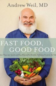 Fast Food, Good Food More Than 150 Quick and Easy Ways to Put Healthy, Delicious Food on the Table cover image