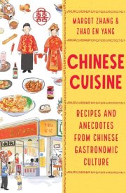 Chinese Cuisine Recipes and Anecdotes from Chinese Gastronomic Culture cover image