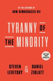Tyranny of the Minority Why American Democracy Reached the Breaking Point cover image