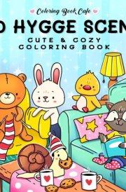 130 Hygge Scenes: Cute and Cozy Coloring Book for Adults & Teens Featuring 130 Comfy Designs for Stress Relief and Relaxation (Cute and Comfy Coloring Books) cover image