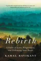 Rebirth A Fable of Love, Forgiveness, and Following Your Heart cover image