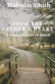 From the Father's Heart: A 31 Day Journey of Grace cover image
