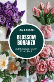 Blossom Bonanza: 200 Crochet Flower Trims Book cover image