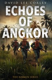 Echoes of Angkor: An Epic War Novel (The Airmen Series) cover image