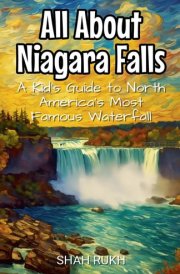 All About Niagara Falls A Kid's Guide to North America's Most Famous Waterfall cover image