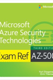 Exam Ref AZ-500 Microsoft Azure Security Technologies cover image