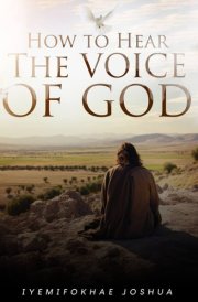 How to hear the voice of God: Deep secrets to accessing the prophetic voice of God cover image