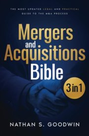 Mergers & Acquisitions Bible: [3 in 1] The Most Updated and Practical Guide to the M&A Process cover image