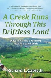 A Creek Runs Through This Driftless Land A Farm Family's Journey Toward a Land Ethic cover image