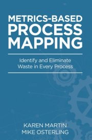 Metrics-Based Process Mapping Identify and Eliminate Waste in Every Process cover image
