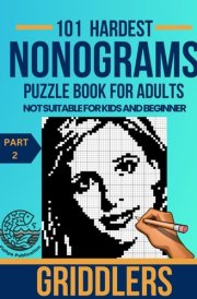 Hardest nonogram puzzle book for adults Part 2: Over 100 Extremely Challenging Puzzles for Expert Solvers - Not Suitable for Kids and Beginners cover image