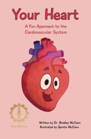 Your Heart A Fun Approach to the Cardiovascular System cover image