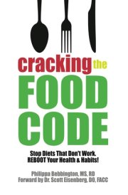 Cracking The Food Code Stop Diets That Don't Work. REBOOT Your Health & Habits! cover image