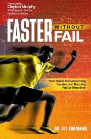 Faster Without Fail Your Guide to Overcoming Injuries and Running Faster Than Ever cover image