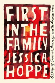 First in the Family A Story of Survival, Recovery, and the American Dream cover image