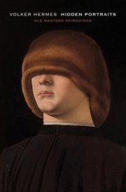 Volker Hermes: Hidden Portraits Old Masters Reimagined cover image