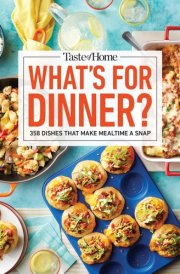 Taste of Home What's For Dinner? 358 Quick & Easy Recipes for Busy Families cover image
