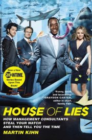 House of Lies How Management Consultants Steal Your Watch and Then Tell You the Time cover image