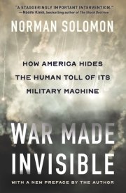 War Made Invisible How America Hides the Human Toll of Its Military Machine cover image